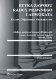 Etyka zawodu radcy prawnego i adwokata Kazusy Objaśnienia. Orzecznictwo