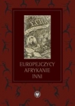 Europejczycy, Afrykanie, Inni Studia ofiarowane Profesorowi Michałowi Tymowskiemu