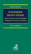 Europejskie prawo spółek Prawo spółek Unii Europejskiej z perspektywy prawa polskiego