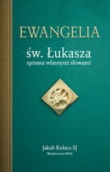 Ewangelia św. Łukasza spisana własnymi słowami