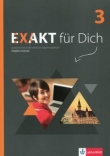 Exakt fur Dich 3. Liceum/techn. Język niemiecki. Ćwiczenia