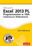 Excel 2013 PL. Programowanie w VBA. Vademecum Walkenbacha
