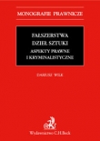 Fałszerstwa dzieł sztuki. Aspekty prawne i kryminalistyczne