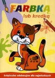 Farbką lub kredką. Część 2. Książeczka edukacyjna dla najmłodszych