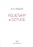 FELIETONY O SZTUCE BR. MAŁE WYD. 978-83-62971-08-4