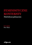 Feministyczne konteksty. Multidyscyplinarnie