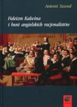 FIDEIZM KALWINA I BUNT ANGIELSKICH RACJO NALISTÓW 9788365031723
