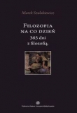 Filozofia na co dzień 365 dni z filozofią