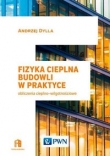 Fizyka cieplna budowli w praktyce. Obliczenia cieplno-wilgotnościowe