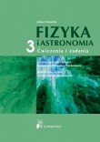 Fizyka i astronomia 3  Ćwiczenia i zadania. Liceum. Zakres podstawowy