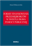 Formy finansowania przedsiębiorców w świetle prawa pomocy publicznej