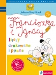 Franciszka i Ignacy. Litery drukowane i pisane. Edukacyjny zeszyt ćwiczeń (od 6 lat)