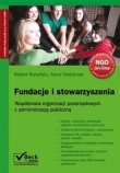 Fundacje i stowarzyszenia Współpraca organizacji pozarządowych z administracją publiczną