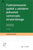 Funkcjonowanie spółek z udziałem jednostek samorządu terytorialnego + płyta CD
