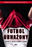 Futbol obnażony. Szpieg w szatni Premier League
