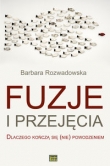 Fuzje i przejęcia  Dlaczego kończą się (nie)powodzeniem