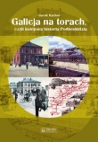 Galicja na torach czyli kolejowa historia Podbeskidzia