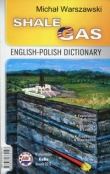 Gaz łupkowy Słownik polsko- angielski angielsko-polski