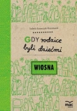 Gdy rodzice byli dziećmi. Wiosna