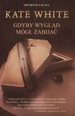 Gdyby wygląd mógł zabijać
