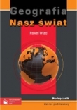Geografia, nasz świat. Klasa 1, liceum, zakres podstawowy. Podręcznik