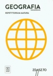 Zdasz to. Repetytorium matura. Geografia rozszerzenie