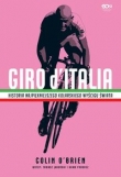 Giro d?Italia Historia najpiękniejszego kolarskiego wyścigu świata