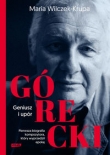 Górecki Geniusz i upór