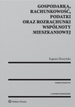 Gospodarka rachunkowość podatki oraz rozrachunki wspólnoty mieszkaniowej