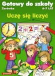 Gotowy do wielkiej szkoły. Uczę się liczyć. Zerówka. 6-7 lat.