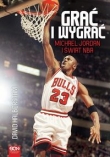 Grać i wygrać Michael Jordan i świat NBA