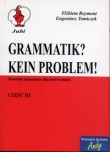 Grammatik? Kein Problem! część 3 wyd.2003
