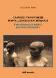 Granice i transgresje współczesnego wychowania. Psychoanaliza wobec kryzysu podmiotu