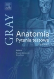 Anatomia Gray. Pytania testowe. Tom 1 (anatomia ogólna, anatomia układu ruchu)