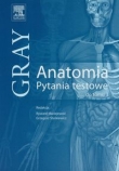 Anatomia Gray. Pytania testowe. Tom 3 (anatomia ośrodkowego układu nerwowego)