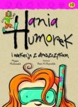 Hania Humorek i wakacje z dreszczykiem. Tom 10