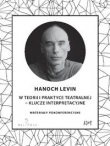 Hanoch Levin w teorii i praktyce klucze interpretacyjne
