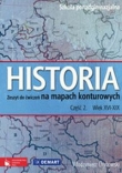 Historia. Zeszyt do ćwiczeń na mapach konturowych. Wiek XVI-XIX