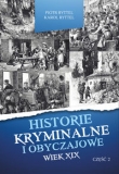 Historie kryminalne i obyczajowe Wiek XIX. Część 2