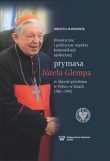 Historyczne i polityczne aspekty komunikacji społecznej prymasa Józefa Glempa w okresie przełomu