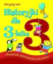 Historyjki dla 3-latka. Poczytaj mi!