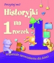 Historyjki na 1 roczek. Poczytaj mi!