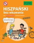 Hiszpański bez wkuwania PONS Kurs dla początkujących z ciekawymi opowiadaniami Poziom A2