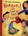 Horror czyli skąd sie biorą dzieci