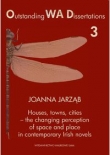 Houses towns cities - the changing perception of space and place in contemporary Irish novels