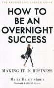 How to be an overnight success