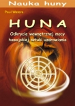 Huna. Odkrycie wewnętrznej mocy