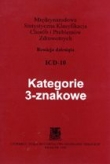 Kategorie 3-znakowe. ICD10 - Międzynarodowa Statystyczna Klasyfikacja Chorób i Problemów Zdrowotnych