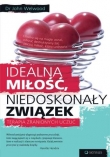 Idealna miłość, niedoskonały związek. Terapia zranionych uczuć