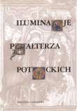 Iluminacje Psałterza Potockich Z kolekcji wilanowskiej